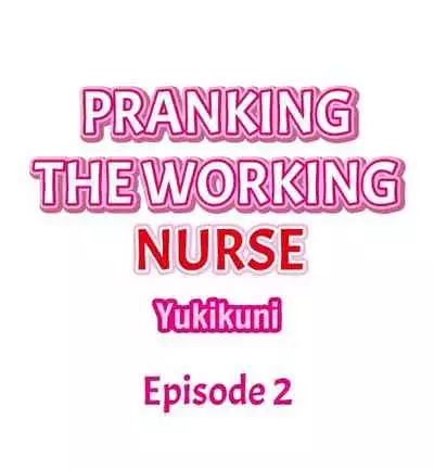 Pranking the Working Nurse Ch.2/?