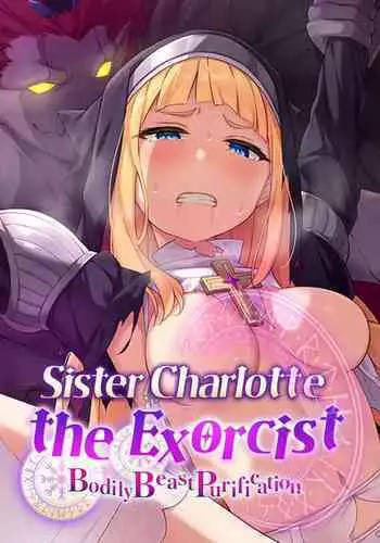Sister Charlotte the Exorcist ~Bodily Beast Purification