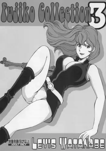(C90) [Rippadou (Liveis Watanabe)] Fujiko Collection 3 (Lupin III)