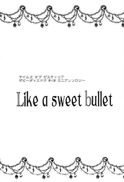 Like a Sweet Bullet