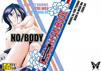 (COMIC1☆3) [BAKA to HASA me (Tsukai You)] NO/BODY (Bleach)