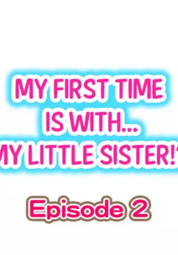 [Porori] My First Time is with.... My Little Sister?! Ch.02
